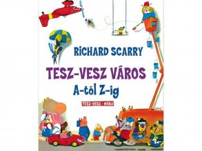 Móra: Richard Scarry - Tesz-Vesz város A-tól Z-ig