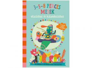 3-5-8 perces mesék utazáshoz és kalandozáshoz mesekönyv