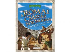 Kalandos küldetés - A római császár nyomában ismeretterjesztő könyv