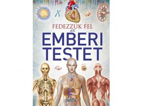 Tudástár: Fedezzük fel az emberi testet! ismeretterjesztő könyv