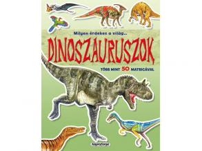 Milyen érdekes a világ... Dinoszauruszok matricásfüzet
