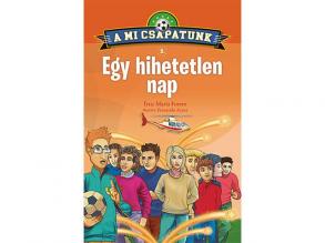 A mi csapatunk 2. - Egy hihetetlen nap ifjúsági regény
