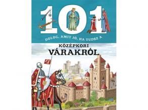 101 dolog, amit jó, ha tudsz a középkori várakról ismeretterjesztő könyv