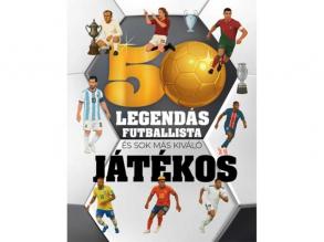 50 legendás futballista - és sok más kiváló játékos