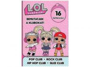 L.O.L. Surprise! - Bemutatjuk a Klubokat! Pop, Rock, Hip-Hop, Énekkar matricás foglalkoztató füzet