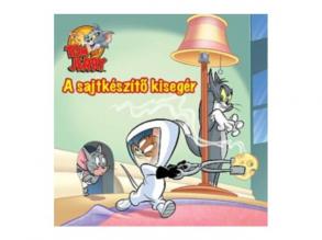 Tom és Jerry: A sajtkészítő kisegér mesekönyv