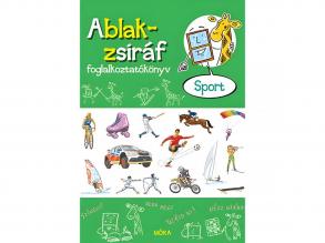 Móra: Eszterág Ildikó - Ablak-zsiráf foglalkoztatókönyv - Sport