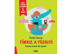 Tamás Zsuzsa: Türkiz, a tűzoltó - Már tudok olvasni - 1. szint