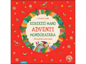 Móra: J. Kovács Judit - Kerekíto Manó adventi mondókatára mondókás könyv