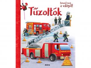 Móra: Ismerd meg a világot! - Tűzoltók