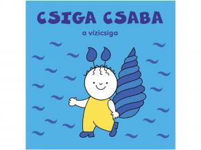 Bogyó és Babóca: Csiga Csaba a vízicsiga mesekönyv - Pagony