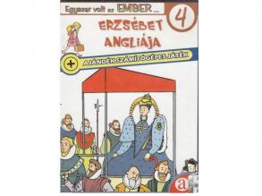 Egyszer volt az ember 4 Erzsébet Angliája DVD