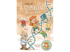 A szuperlétra - Mire jó a DNS? mesekönyv